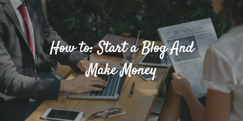 How to start a blog and make money