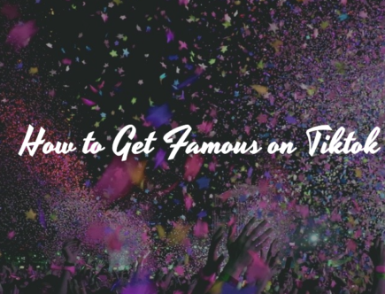 How to Get Famous on Tiktok